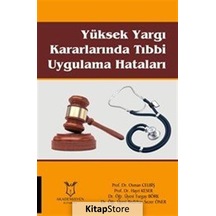 Yüksek Yargı Kararlarında Tıbbi Uygulama Hataları - Osman Celbiş -  Hayri Keser - Akademisyen Kitabevi
