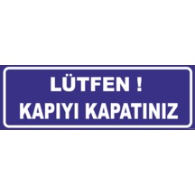 LÜTFEN KAPIYI KAPATINIZ LEVHASI VT-BLM 028