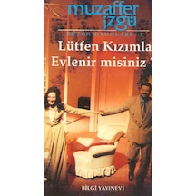 Lütfen Kızımla Evlenir misiniz?  -  Muzaffer İzgü  -  Bilgi Yayınevi