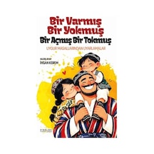 Bir Varmış Bir Yokmuş Bir Açmış Bir Tokmuş