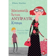 Matematik Seven Antipatik Komşu - Eliana Martins - Beyaz Balina Yayınları Matematik Seven Antipatik Komşu - Eliana Martins - Beyaz Balina Yayınları
