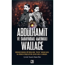 Abdülhamit ve Sarayındaki Amerikalı Wallace - Lew Wallace - Çınaraltı Yayınları