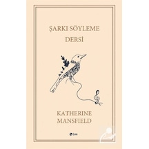 Şarkı Söyleme Dersi - Katherine Mansfield - Şule Yayınları