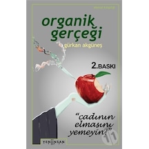 Organik Gerçeği - Gürkan Akgüneş - Yeni İnsan Yayınevi