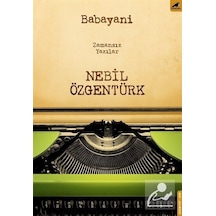 Babayani-Zamansız Yazılar - Nebil Özgentürk - Karakarga