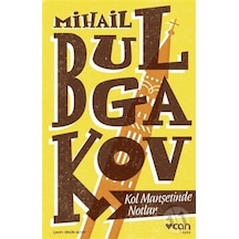Kol Manşetinde Notlar - Mihayl Afanasyeviç Bulgakov - Can Yayınları