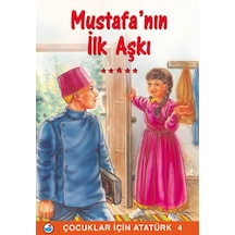 Mustafa'nın İlk Aşkı - Çocuklar İçin Atatürk- Engin