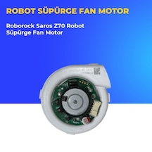 Roborock Saros Z70 Robot Süpürge Fan Motor