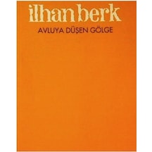 Avluya Düşen Gölge - İlhan Berk
