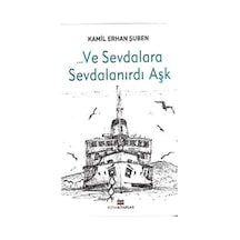 Ve Sevdalara Sevdalanırdı Aşk - Kamil Erhan Şuben 1.baskı