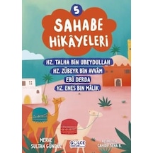 Sahabe Hikayeleri 5 - Hz.Talha Bin Ubeydullah Hz.Zübeyr Bin Avvam Ebu Hz.Enes Bin Malik - Merve Sultan Gündüz - Gülce Çocuk