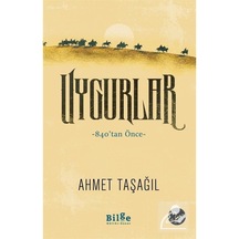 Uygurlar / Prof. Dr. Ahmet Taşağıl 9786257201223
