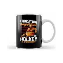 Education Is Important Hockey Is Importanter Pun Kupa Bardak Porselen Karışık