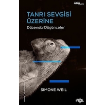 Tanrı Sevgisi Üzerine Düzensiz Düşünceler - Simone Weil - Fol Kitap