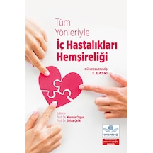 Tüm Yönleriyle İç Hastalıkları Hemşireliği 3. Baskı