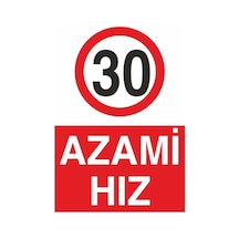 Azami Hız 30 Uyarı Levhası 20x30cm