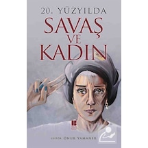 20. Yüzyılda Savaş ve Kadın- Bilge Kültür Sanat