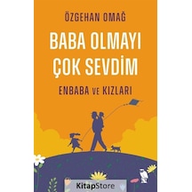 Baba Olmayı Çok Sevdim - Enbaba ve Kızları - Özgehan Omağ - Nemesis Kitap