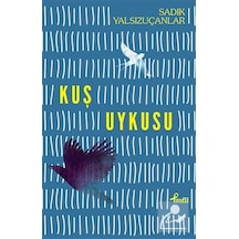 Kuş Uykusu - Sadık Yalsızuçanlar - Profil Kitap