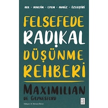 Felsefede Radikal Düşünme Rehberi / Maximilian De Gaynesford