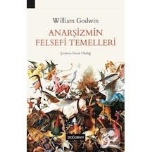 Anarşizmin Felsefi Temelleri / William Godwin 9786257030403