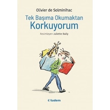 Tek Başıma Okumaktan Korkuyorum - Olivier de Solminihac - Tudem Yayınları