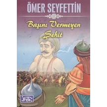 Başını Vemeyen Şehit - Ömer Seyfettin - Parıltı Yayınları