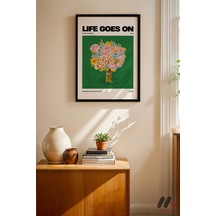 Life Goes On Çiçek Posteri, Siyah Çerçeveli Duvar Tablosu - Modern Ev Dekorasyonu