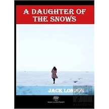 A Daughter of the Snows - Jack London - Platanus Publishing