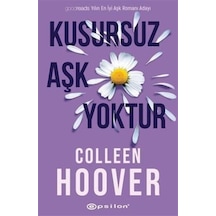 Kusursuz Aşk Yoktur / Colleen Hoover