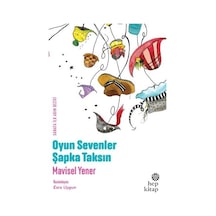 Oyun Severler Şapka Taksın - Mavisel Yener - Hep Kitap