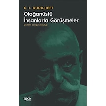 Olağanüstü İnsanlarla Görüşmeler - G. I. Gurdjieff - Gece Kitaplığı