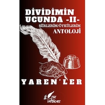 Dividimin Ucunda-2- Yarenler- Şiirlerim/öykülerim