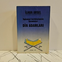 Toplumsal Geriliklerimizin Sorumluları Din Adamları - İlhan Arsel