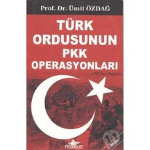Türk Ordusunun Pkaka Operasyonları - Ümit Özdağ