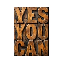 Yes You Can Ahşap Yazı Dekoratif Kanvas - Mdf Ahşap Tablo