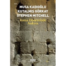 Roma Dönemi'nde Ankyra - Kutalmış Görkay - Yapı Kredi Yayınları