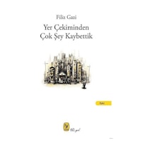 Yer Çekiminden Çok Şey Kaybettik - Filiz Gazi - Tekin Yayınevi