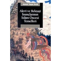 Alevi ve Bektaşi İnançlarının İslam Öncesi Temelleri - Ahmet Yaşar Ocak - İletişim Yayınları