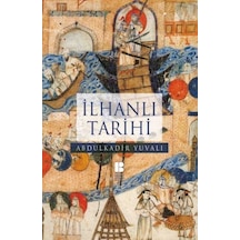 İlhanlı Tarihi - Abdulkadir Yuvalı - Bilge Kültür Sanat