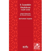 Iı. İzzeddin Keykavus 1246-1279 & Moğol Gölgesinde Bir Selçu...