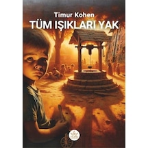 Tüm Işıkları Yak / Timur Kohen