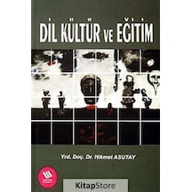 Dil Kültür ve Eğitim - Hikmet Asutay - Eğitim Yayınevi