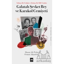 Galatalı Şevket Bey Ve Karakol Cemiyeti Ciltli Ötüken Neşriyat