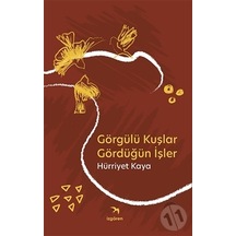Görgülü Kuşlar Gördüğün İşler - Hürriyet Kaya - İzgören