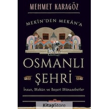Osmanlı Şehri - İnsanMekan ve Beşeri Münasebetler - Mehmet Karagöz - Timaş Yayınları