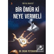 Bir Ömür Ki Neye Vermeli - Bir Yol Hikayesi - Ercan Petekkaya - Cinius