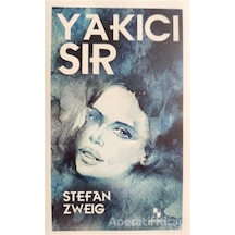 Yakıcı Sır - Stefan Zweig - Anonim Yayınları