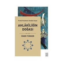 Ahlakiliğin Doğası - Pratik Felsefenin Yeniden İnşası