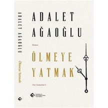 Ölmeye Yatmak / Adalet Ağaoğlu